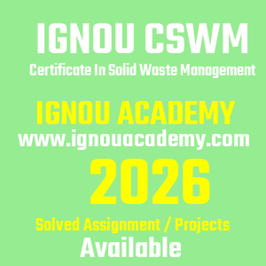IGNOU CSWM SOLVED ASSIGNMENT 2026